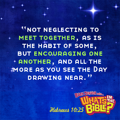 Hebrews 10:25 - Verse of the Day 5/3/14 | Whats in the Bible