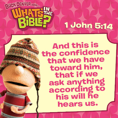 1 John 5:14 Verse of the Day 11/10/13 - Whats in the Bible 1 John 5:14 Verse of the Day 11/10/13 - Whats in the Bible