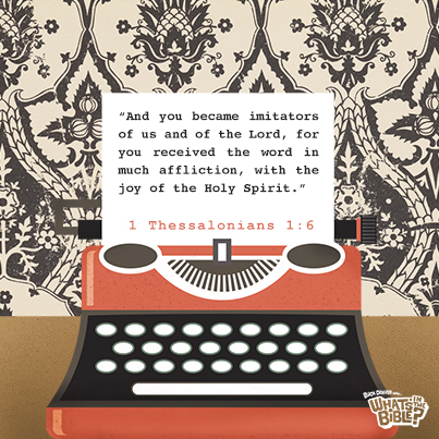 1 Thessalonians 1:6 - Verse of the Day 6/25/14 - Whats in the Bible