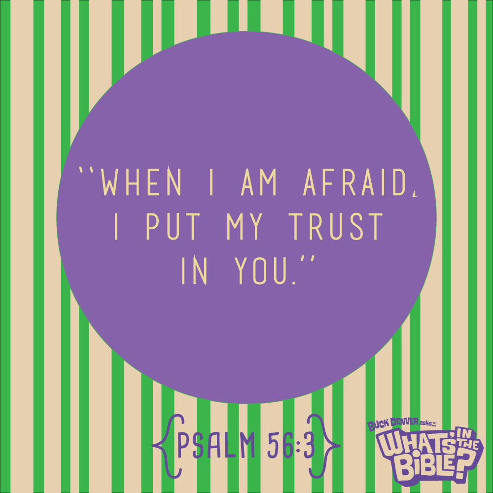 psalm-56-3-nlt-but-when-i-am-afraid-i-will-put-my-trust-in-you