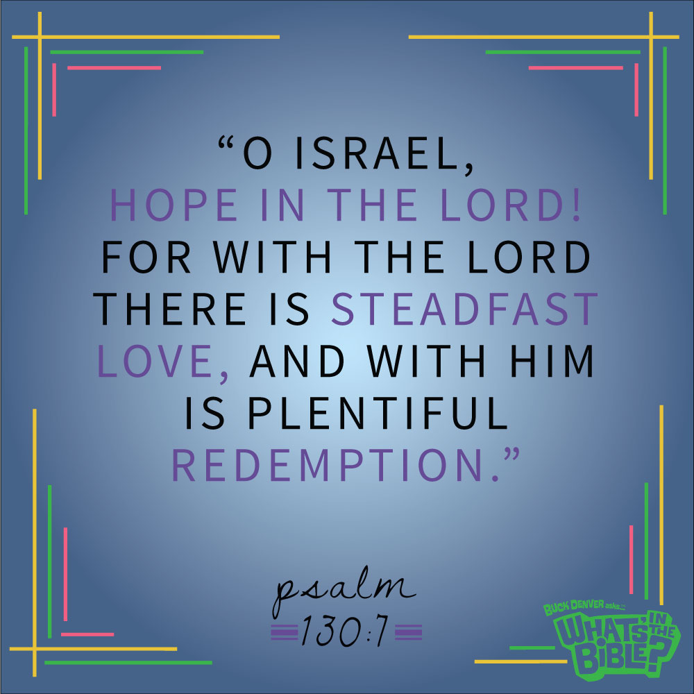Psalm 130 7 Verse Of The Day 7 29 14 Whats In The Bible psalm-130-7-verse-of-the-day-7-29-14-whats-in-the-bible